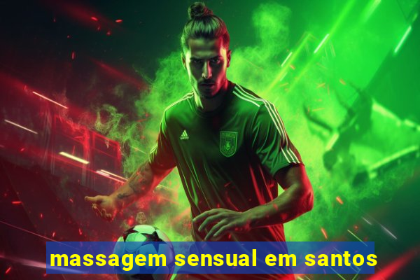 massagem sensual em santos